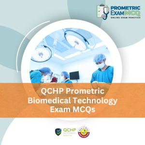 QCHP Prometric Biomedical Technology Exam MCQs