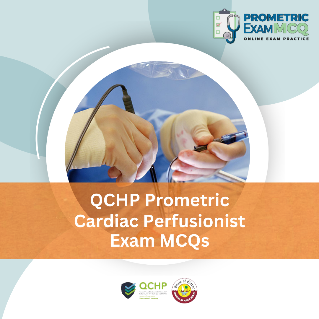 QCHP Prometric Cardiac Perfusionist Exam MCQs