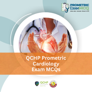 QCHP Prometric Cardiology Exam MCQs