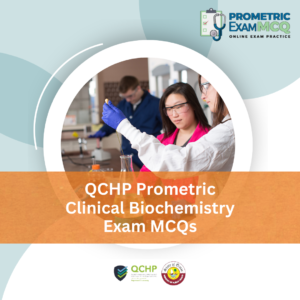 QCHP Prometric Clinical Biochemistry Exam MCQs