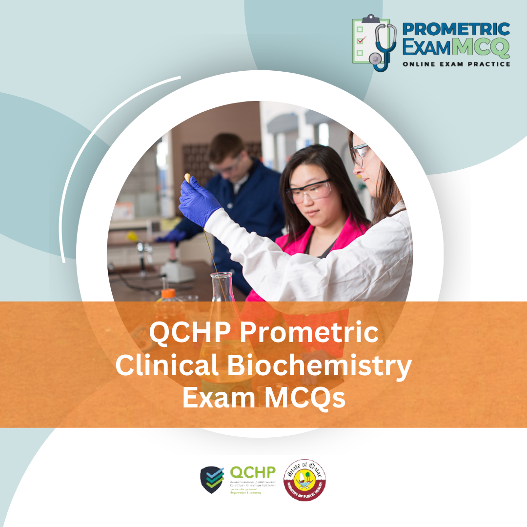 QCHP Prometric Clinical Biochemistry Exam MCQs