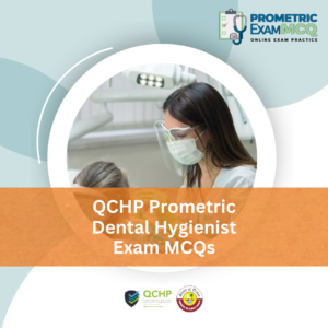 QCHP Prometric Dental Hygienist Exam MCQs