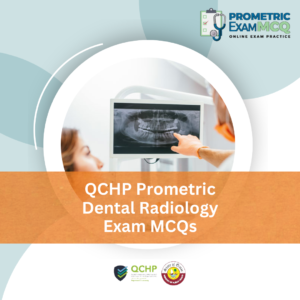 QCHP Prometric Dental Radiology Exam MCQs