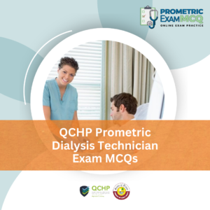 QCHP Prometric Dialysis Technician Exam MCQs