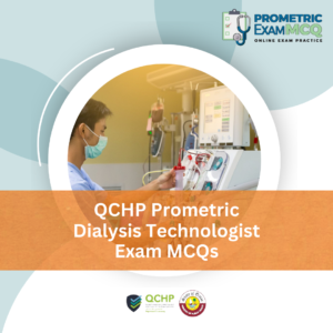 QCHP Prometric Dialysis Technologist Exam MCQs