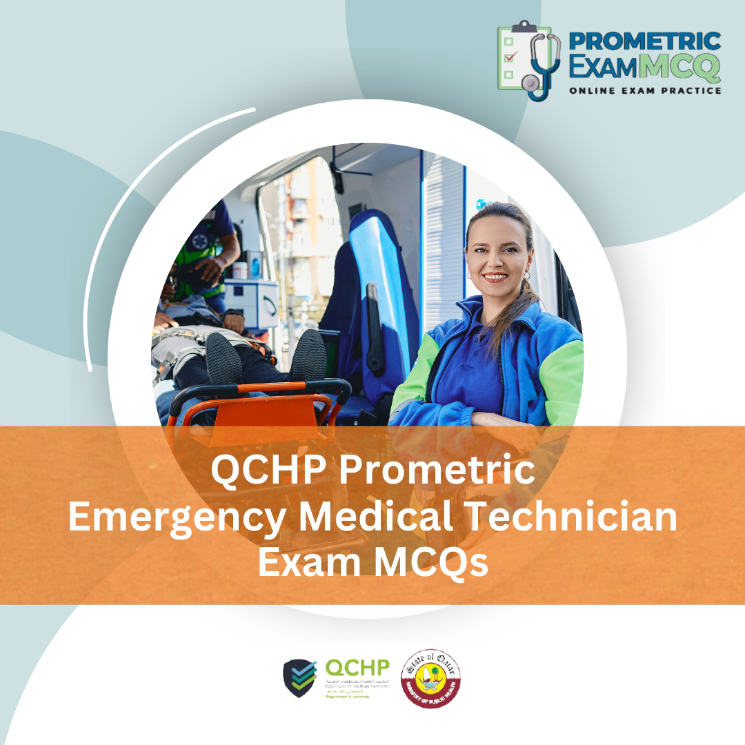 QCHP Prometric Emergency Medical Technician Exam MCQs