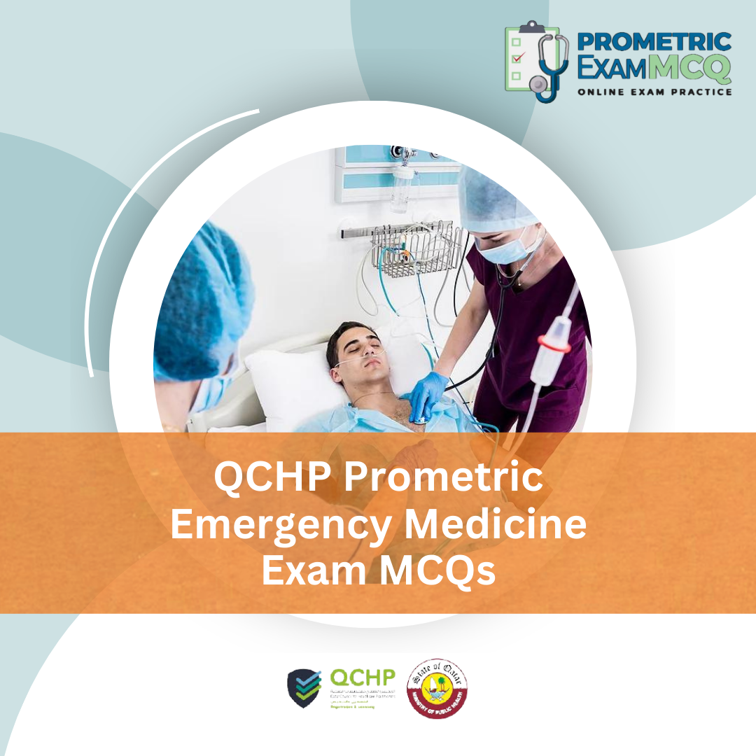 QCHP Prometric Emergency Medicine Exam MCQs