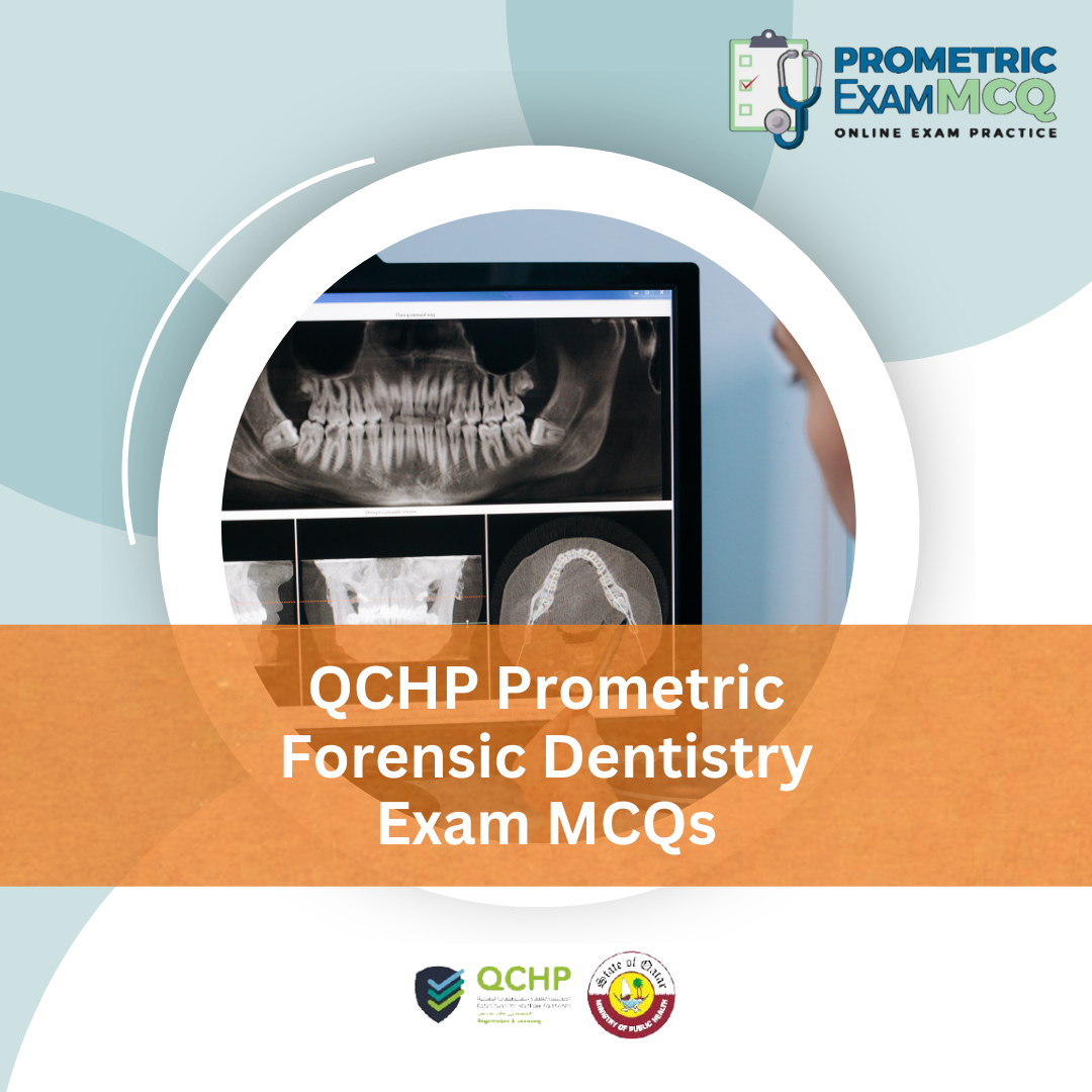 QCHP Prometric Forensic Dentistry Exam MCQs