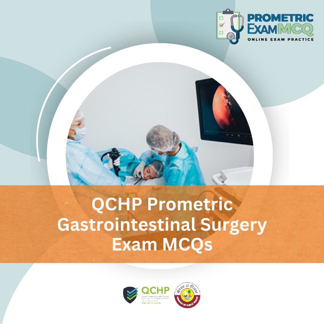 QCHP Prometric Gastrointestinal Surgery Exam MCQs