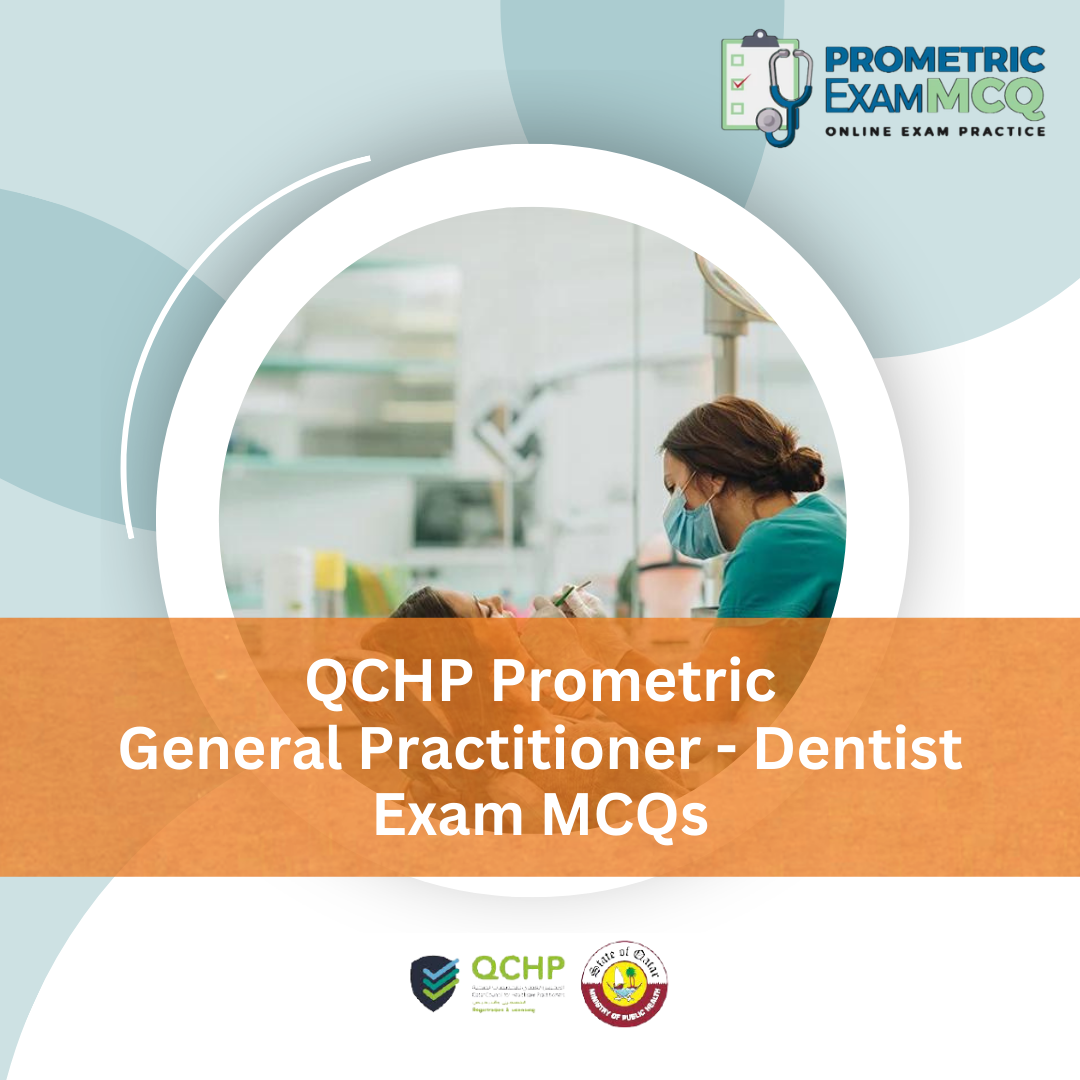 QCHP Prometric General Practitioner - Dentist Exam MCQs