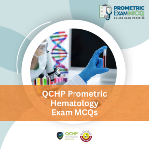 QCHP Prometric Hematology Exam MCQs