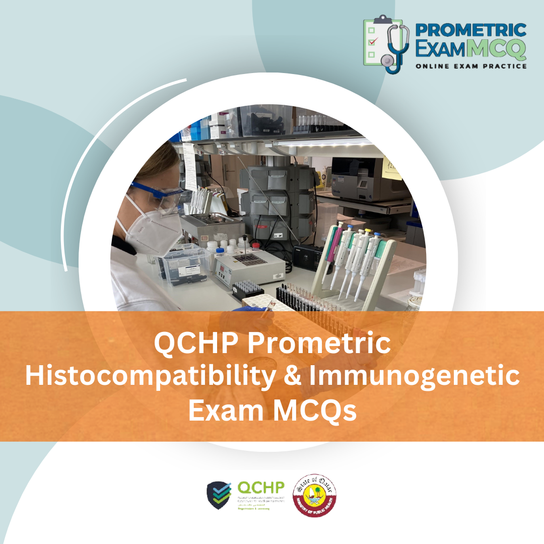 QCHP Prometric Histocompatibility & Immunogenetic Exam MCQs