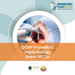 QCHP Prometric Implantology Exam MCQs