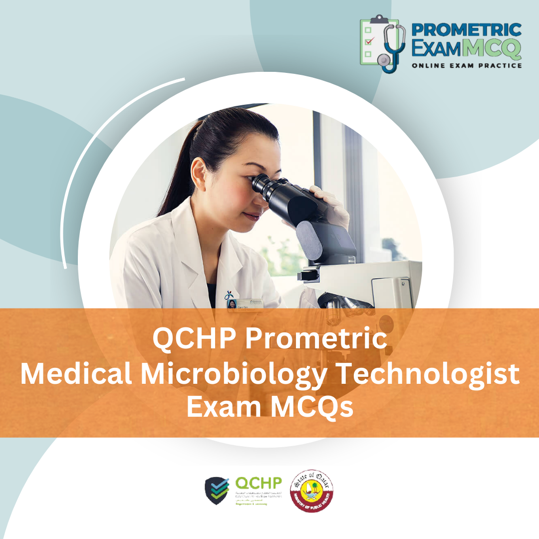 QCHP Prometric Medical Microbiology Technologist Exam MCQs