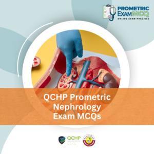 QCHP Prometric Nephrology Exam MCQs