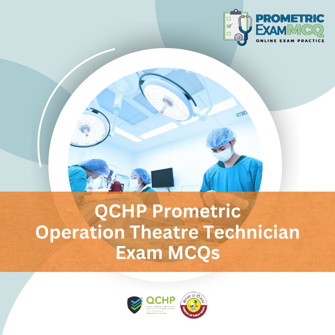 QCHP Prometric Operation Theatre Technician Exam MCQs