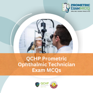 QCHP Prometric Ophthalmic Technician Exam MCQs
