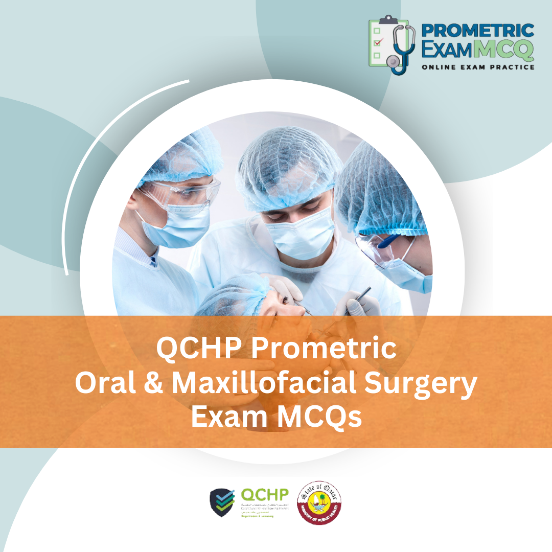 QCHP Prometric Oral & Maxillofacial Surgery Exam MCQs