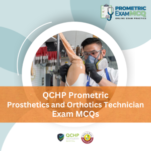 QCHP Prometric Prosthetics Orthotics Technician Exam MCQs