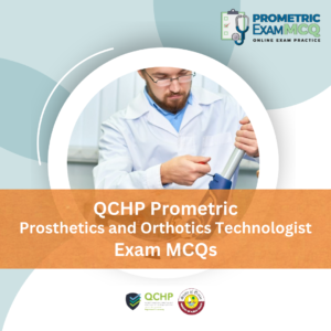 QCHP Prometric Prosthetics Orthotics Technologist Exam MCQs