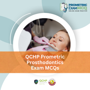 QCHP Prometric Prosthodontics Exam MCQs