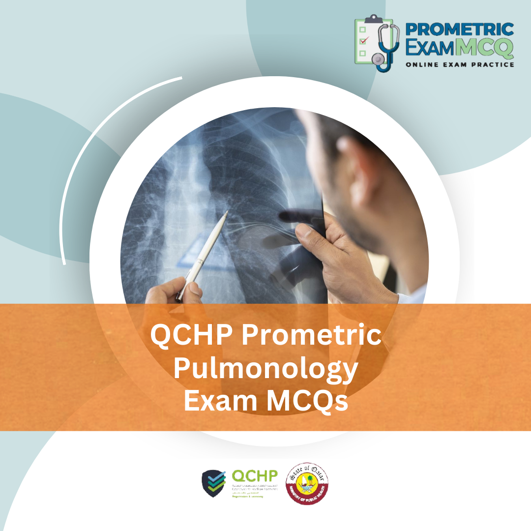 QCHP Prometric Pulmonology Exam MCQs