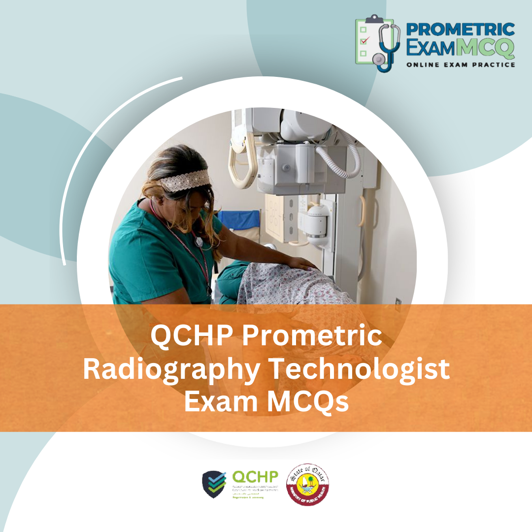 QCHP Prometric Radiography Technologist Exam MCQs