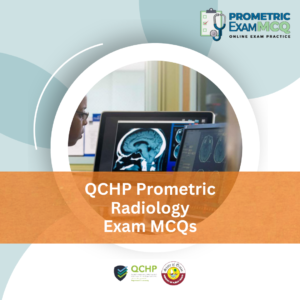 QCHP Prometric Radiology Exam MCQs