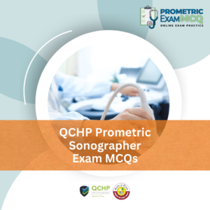 QCHP Prometric Sonographer Exam MCQs