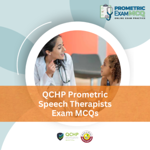 QCHP Prometric Speech Therapists Exam MCQs