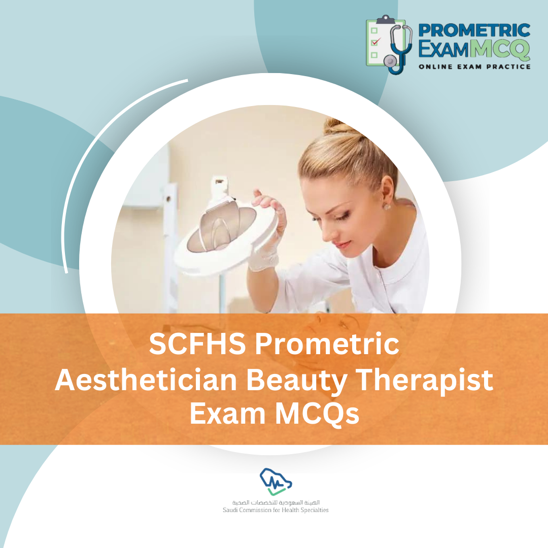 SCFHS Prometric Aesthetician Beauty Therapist Exam MCQs