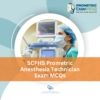 SCFHS Prometric Anesthesia Technician Exam MCQs