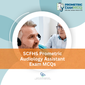 SCFHS Prometric Audiology Assistant Exam MCQs