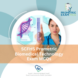 SCFHS Prometric Biomedical Technology Exam MCQs
