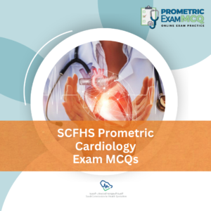 SCFHS Prometric Cardiology Exam MCQs