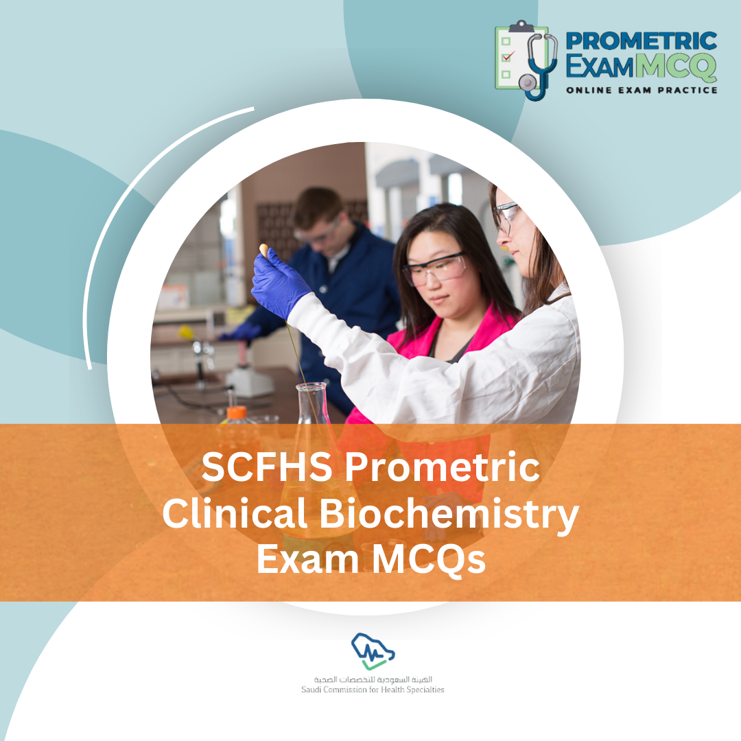 SCFHS Prometric Clinical Biochemistry Exam MCQs