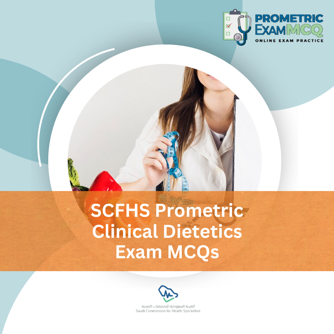 SCFHS Prometric Clinical Dietetics Exam MCQs