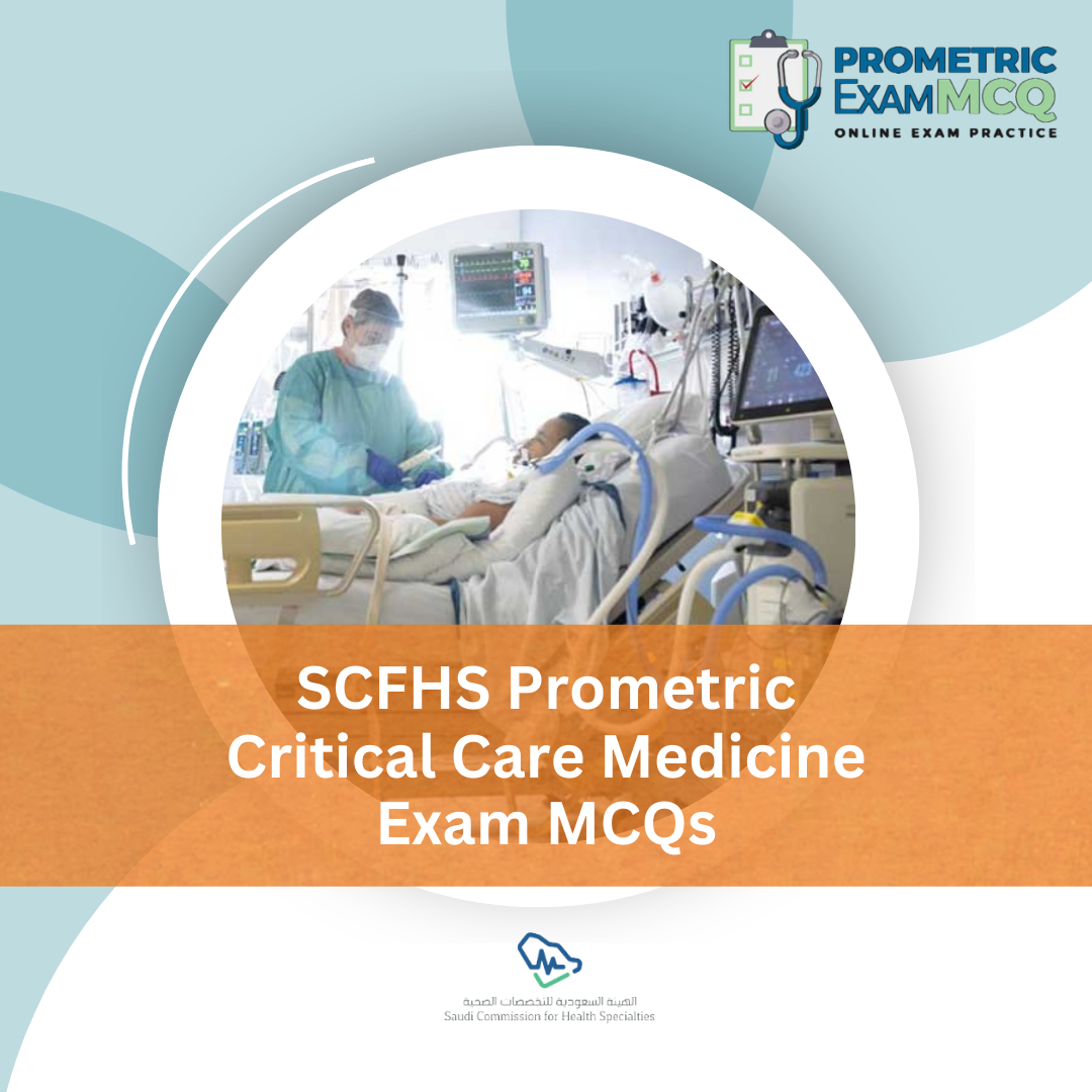 SCFHS Prometric Critical Care Medicine Exam MCQs