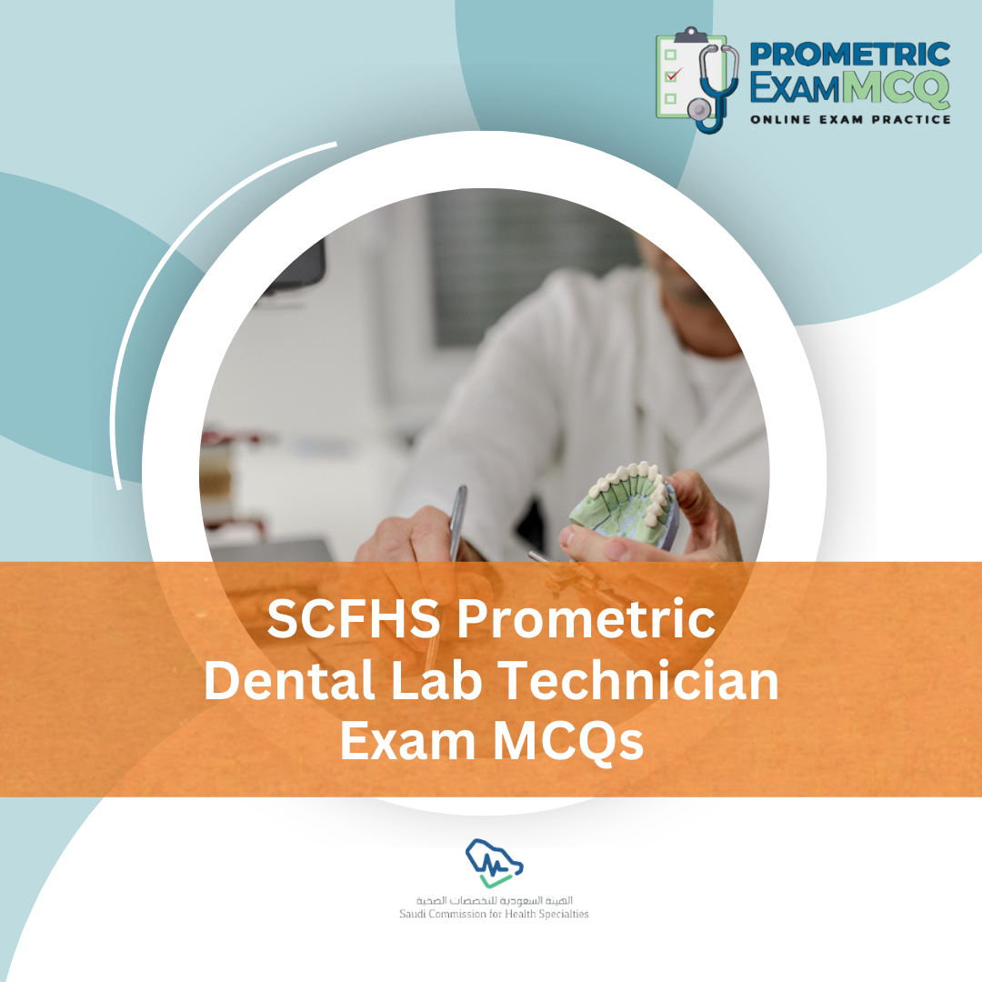SCFHS Prometric Dental Lab Technician Exam MCQs