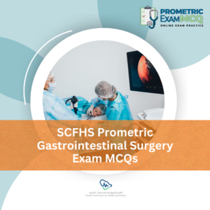 SCFHS Prometric Gastrointestinal Surgery Exam MCQs