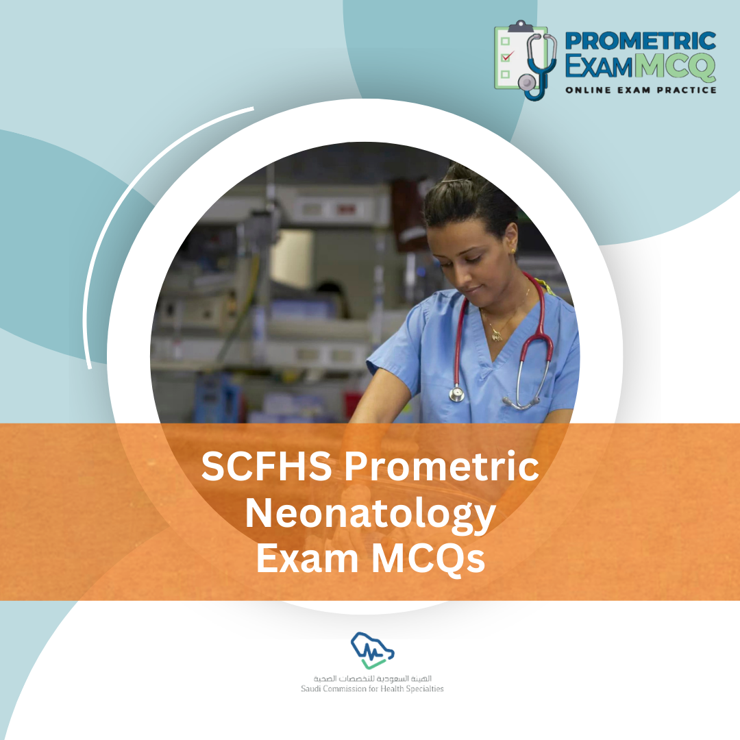 SCFHS Prometric Neonatology Exam MCQs