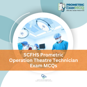SCFHS Prometric Operation Theatre Technician Exam MCQs
