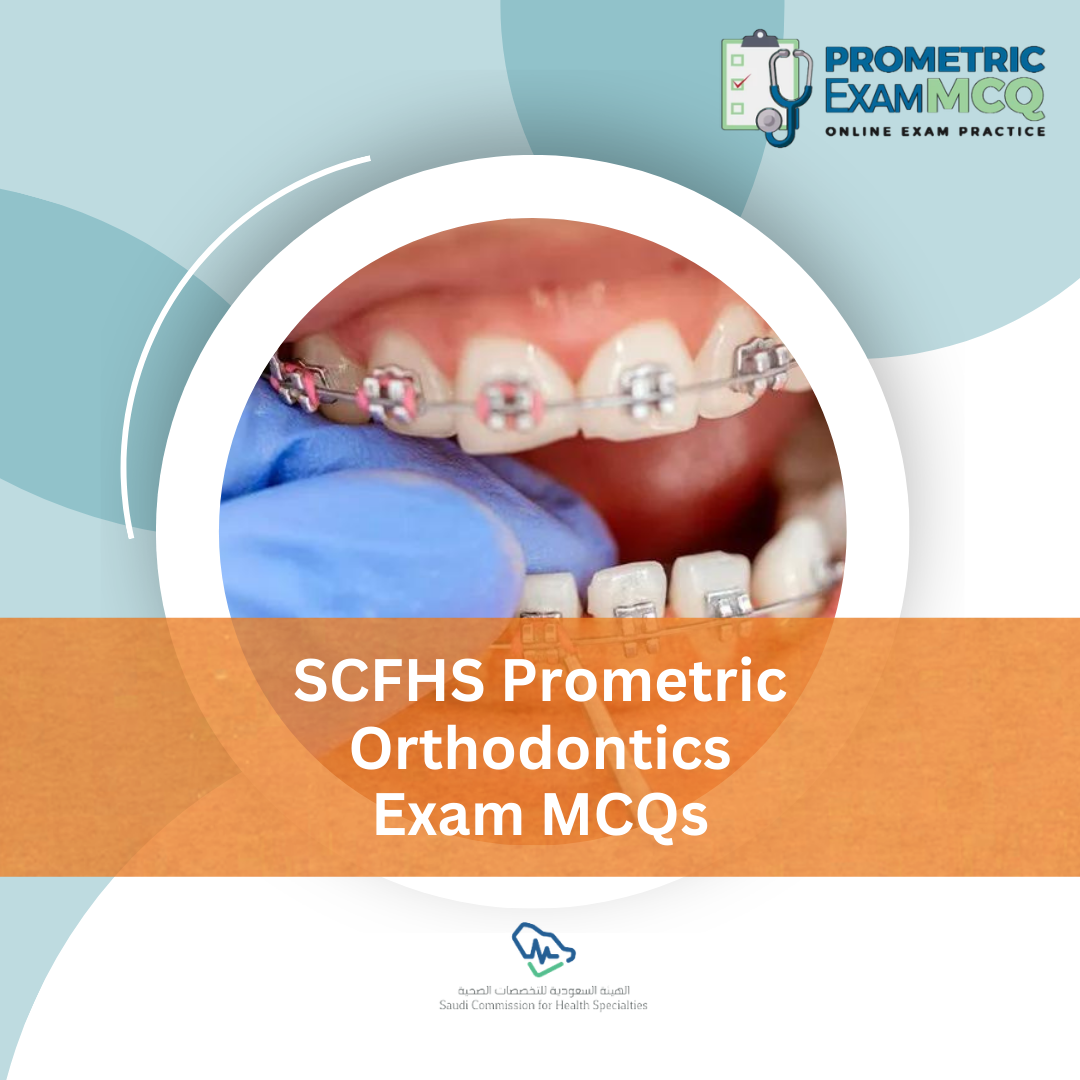 SCFHS Prometric Orthodontics Exam MCQs
