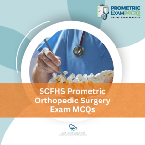 SCFHS Prometric Orthopedic Surgery Exam MCQs