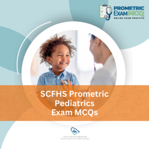 SCFHS Prometric Pediatrics Exam MCQs