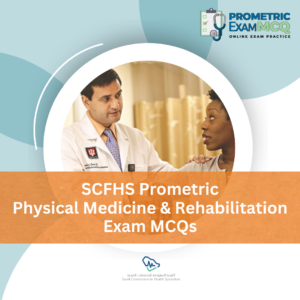 SCFHS Prometric Physical Medicine & Rehabilitation Exam MCQs