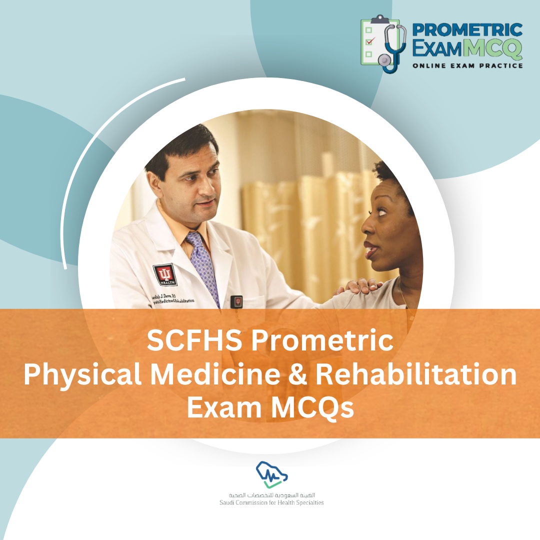 SCFHS Prometric Physical Medicine & Rehabilitation Exam MCQs