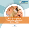 SCFHS Prometric Primary Care Dentistry Exam MCQs