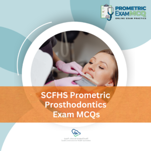 SCFHS Prometric Prosthodontics Exam MCQs