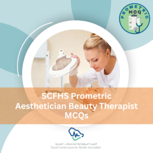 SCFHS Prometric Aesthetician Beauty Therapist Exam MCQs